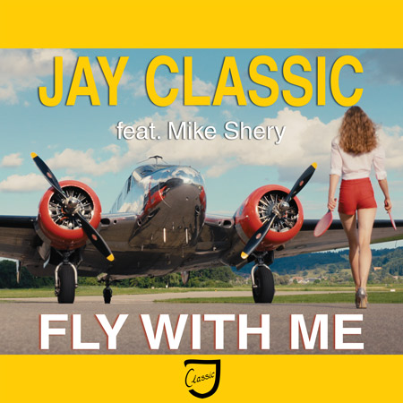 Jay Classic - Fly with me feat. Mike Shery CD Cover Single